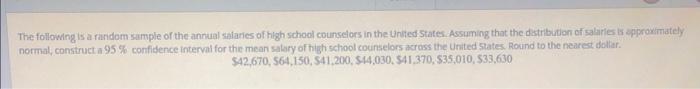 The Following Is A Random Sample Of The Annual Salaries Of High School Counselors In The United States Assuming That Th 1