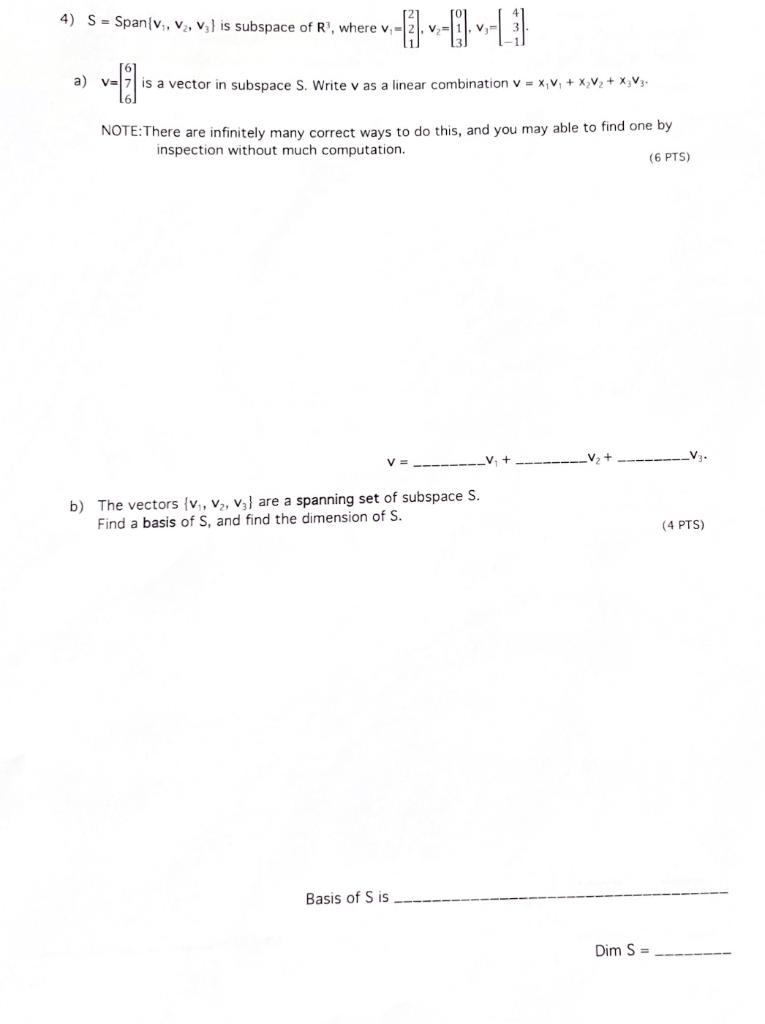 4 S Spaniv V V Is Subspace Of R Where V 1 Ve A Vals Is A Vector In Subspace S Write V As A Linear Co 1