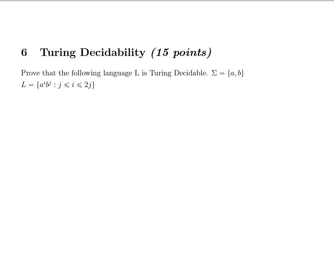 6 Turing Decidability 15 Points Prove That The Following Language L Is Turing Decidable E A B L A Bi J I 2 1