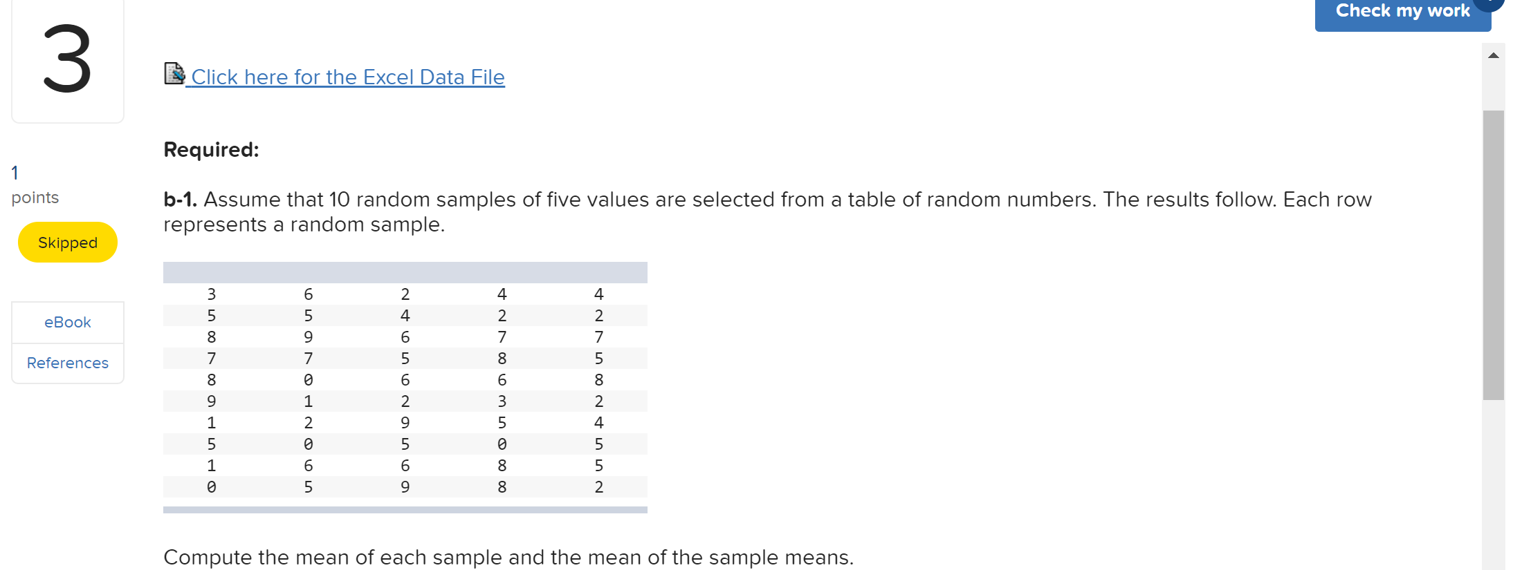 Check My Work 3 Click Here For The Excel Data File Required 1 Points B 1 Assume That 10 Random Samples Of Five Values 1