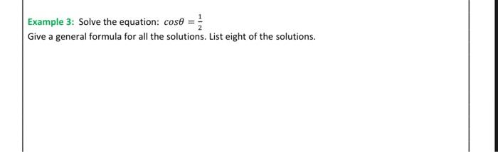 Example 3 Solve The Equation Cose Give A General Formula For All The Solutions List Eight Of The Solutions 1