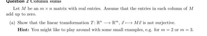 N Question 2 Umn Sums Let M Be An M X N Matrix With Real Entries Assume That The Entries In Each Column Of M Add Up To 1