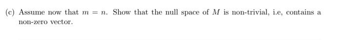 N Question 2 Umn Sums Let M Be An M X N Matrix With Real Entries Assume That The Entries In Each Column Of M Add Up To 3