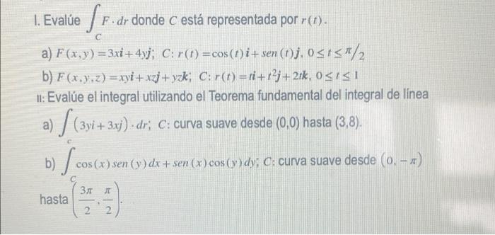 1 Evalue Sr Dr F Dr Donde C Esta Representada Por R T A F X Y 3xi 4yj C R 1 Cos I Sen J Osts 2 B 1