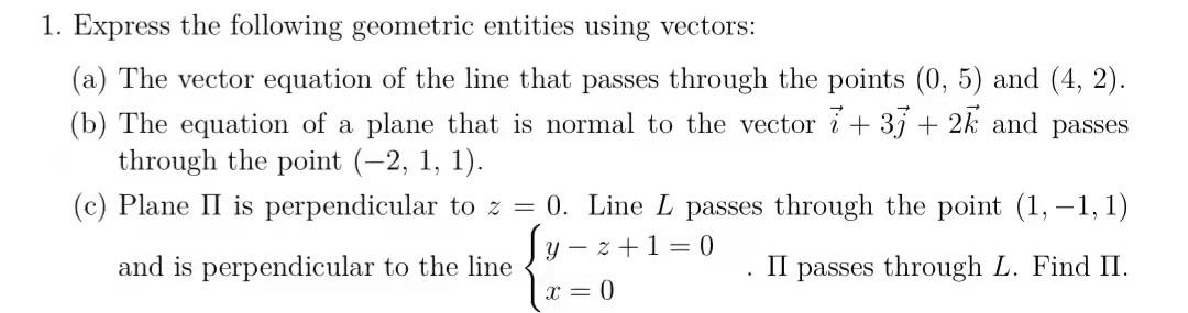 1 Express The Following Geometric Entities Using Vectors A The Vector Equation Of The Line That Passes Through The P 1