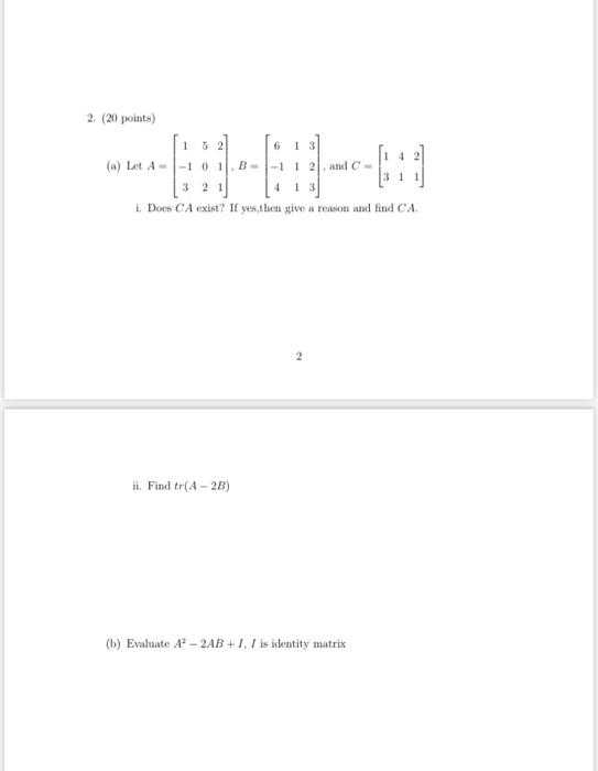 2 20 Points 4 3 1 A Let A 1 0 1 B 1 1 1 2 And C 3 2 1 1 Does Ca Exist If Yes Then Give A Reason And Find Ca 1