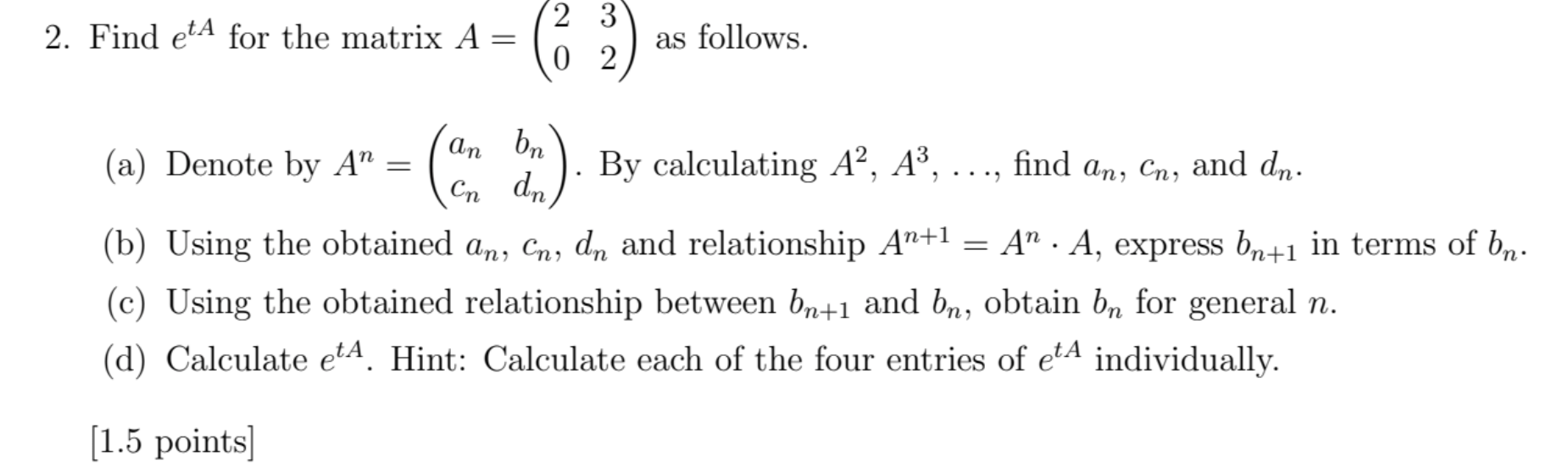 2 Find Eta For The Matrix A 2 2 0 As Follows Ch An Bn A Denote By A By Calculating A A3 Find An 1