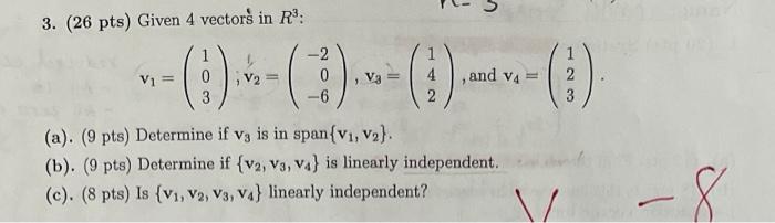 5 3 26 Pts Given 4 Vectors In R Vi 0 3 V2 0 6 Vs 4 2 And V4 2 3 A 9 Pts Determine If V3 Is In Span V1 V2 1
