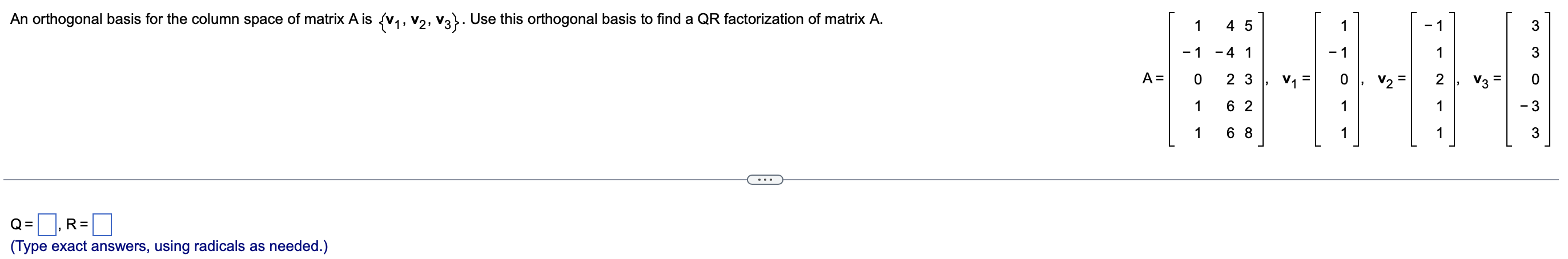 An Orthogonal Basis For The Column Space Of Matrix A Is V1 V2 V3 Use This Orthogonal Basis To Find A Qr Factorizati 1