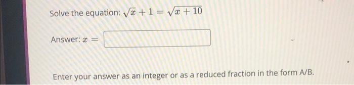 Solve The Equation 1x 48 X 6 Answer 2 Solve The Equation 1 1 X 10 Answer 2 Enter Your Answer As An I 2