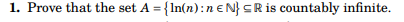 1 Prove That The Set A In N N N Sr Is Countably Infinite 3 Prove That The Set A 5n 3n Ne Z Is Counta 1