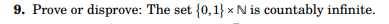 1 Prove That The Set A In N N N Sr Is Countably Infinite 3 Prove That The Set A 5n 3n Ne Z Is Counta 3