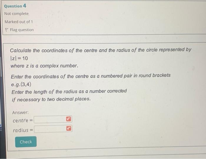 Question 4 Not Complete Marked Out Of 1 P Flag Question Calculate The Coordinates Of The Centre And The Radius Of The Ci 1