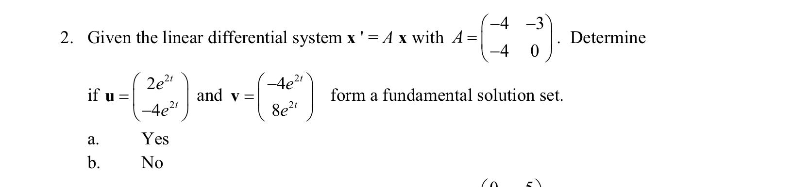 4 3 2 Given The Linear Differential System X A X With A Determine 0 4e21 If U 2e21 4e21 And V Form A Fundame 1