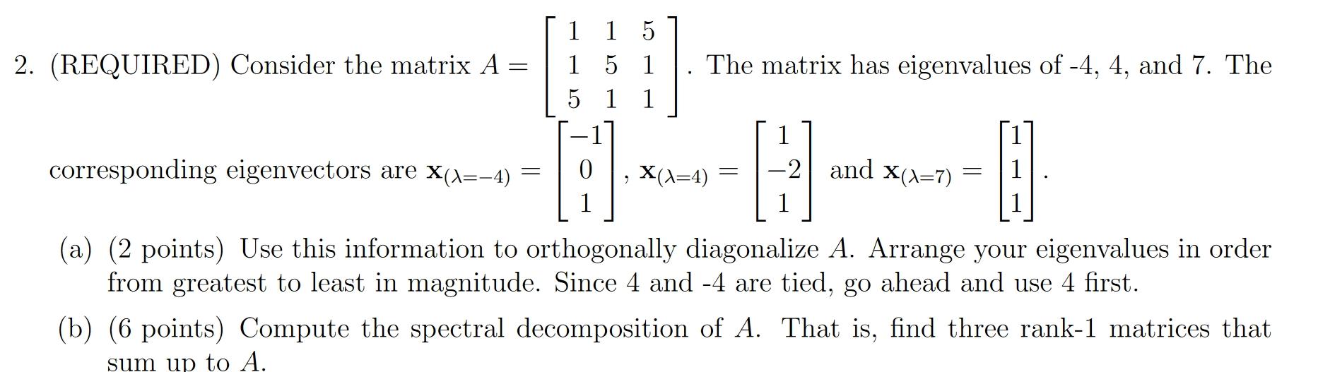 2 Required Consider The Matrix A 1 1 5 1 5 1 5 1 1 The Matrix Has Eigenvalues Of 4 4 And 7 The 2 2 Correspondin 1