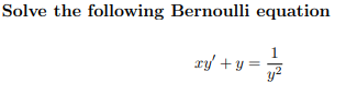 Solve The Following Bernoulli Equation Ry Y 1