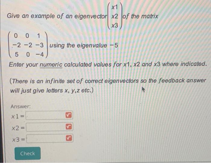 X1 Give An Example Of An Eigenvector X2 Of The Matrix X3 0 0 1 2 2 3 Using The Eigenvalue 5 50 4 Enter Your Numeri 1