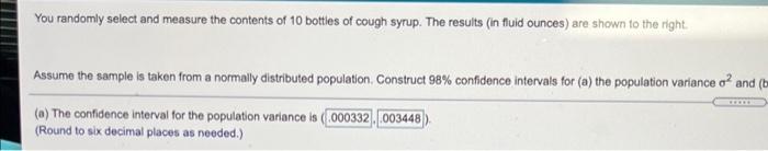 You Randomly Select And Measure The Contents Of 10 Bottles Of Cough Syrup The Results In Fuid Ounces Are Shown To The 1