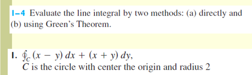 1 4 Evaluate The Line Integral By Two Methods A Directly And B Using Green S Theorem 1 C X Y Dx X Y Dy 1