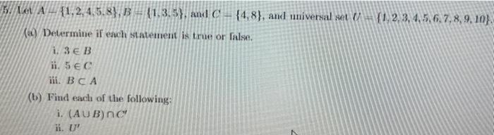 5 Let A 1 2 4 5 8 B 1 3 5 And C 4 8 And Universal Sel 1 2 3 4 5 6 7 8 9 10 1 Determine If Each Statem 1