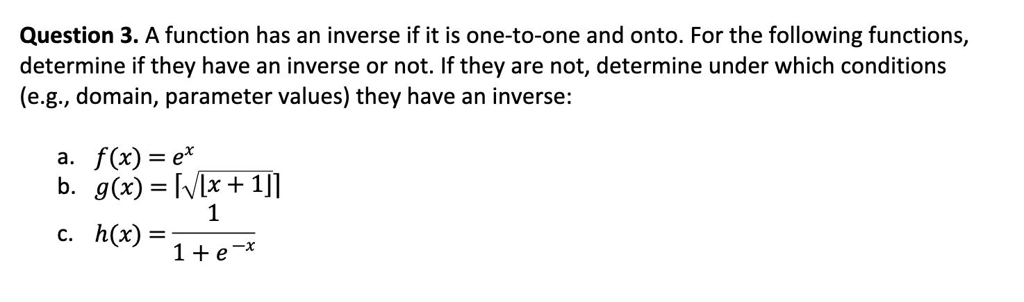 Question 3 A Function Has An Inverse If It Is One To One And Onto For The Following Functions Determine If They Have 1