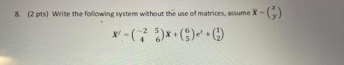 8 2 Pts Write The Following System Without The Use Of Matrices Assume 0 X G X X 1