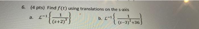 6 4 Pts Find F T Using Translations On The S Axis 1 A 61 B S 2 C 5 3 36 1
