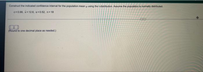 Construct The Indicated Confidence Interval For The Population Meani Using The T Distribution Assume The Population Is 1