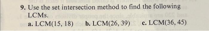 9 Use The Set Intersection Method To Find The Following Lcms A Lcm 15 18 B Lcm 26 39 C Lcm 36 45 1