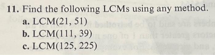 11 Find The Following Lcms Using Any Method A Lcm 21 51 B Lcm 111 39 C Lcm 125 225 1