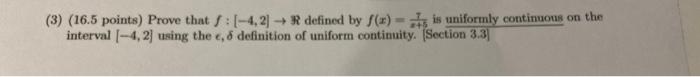3 16 5 Points Prove That 4 2 Defined By F X Sis Uniformly Continuous On The Interval 4 2using The C D Defi 1