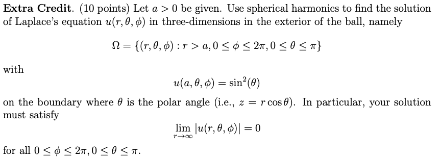 Extra Credit 10 Points Let A 0 Be Given Use Spherical Harmonics To Find The Solution Of Laplace S Equation U R 0 1