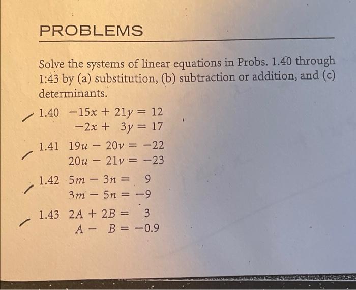 Problems Solve The Systems Of Linear Equations In Probs 1 40 Through 1 43 By A Substitution B Subtraction Or Addit 1