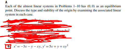 A Each Of The Almost Linear Systems In Problems 1 10 Has 0 0 As An Equilibrium Point Discuss The Type And Stability O 1