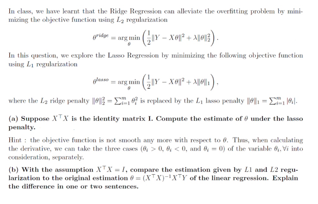 In Class We Have Learnt That The Ridge Regression Can Alleviate The Overfitting Problem By Mini Mizing The Objective F 1