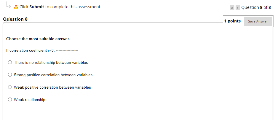 Choose The Most Suitable Answer If Correlation Coefficient R 0 There Is No Relationship Between Vari 1