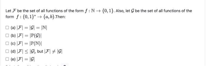 Let F Be The Set Of All Functions Of The Form F N 0 1 Also Let G Be The Set Of All Functions Of The Form F 0 1 1