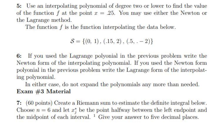 5 Use An Interpolating Polynomial Of Degree Two Or Lower To Find The Value Of The Function F At The Point R 25 You 1