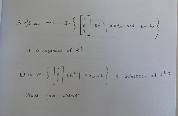 3 Show That S Er X 3y And Z 24 Z Is A Subspace Of 3 B Is We Er X Y Z A Subspace Of R37 2 Prove Your An 1