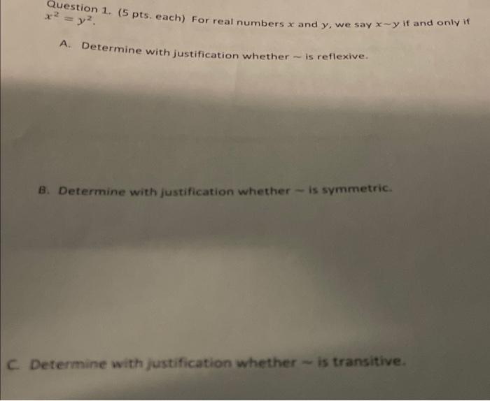 Y Question 1 5 Pts Each For Real Numbers X And Y We Say X Y If And Only If A Determine With Justification Whet 1