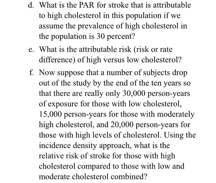 D What Is The Par For Stroke That Is Attributable To High Cholesterol In This Population If We Assume The Prevalence Of 1