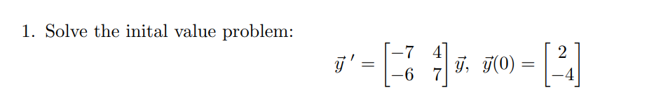 1 Solve The Inital Value Problem Y 64 7 6 Y Y 0 2 7 4 1