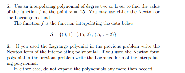 T 5 Use An Interpolating Polynomial Of Degree Two Or Lower To Find The Value Of The Function F At The Point R 25 Yo 1