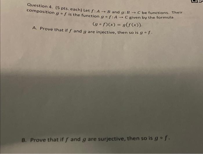 Question 4 5 Pts Each Let F A B And G B C Be Functions Their Composition G Of Is The Function Gof A C Given 1