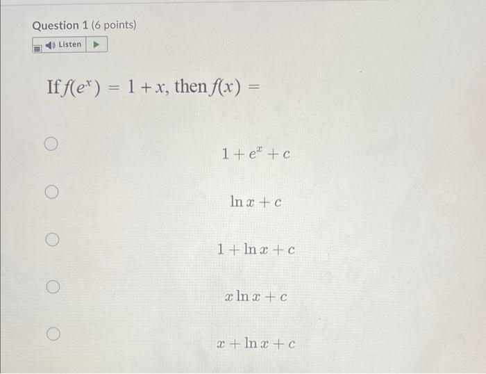 Question 1 6 Points Listen If F E 1 X Then F X It Etc In X C 1 In X C O X In X C 2 In X C 1