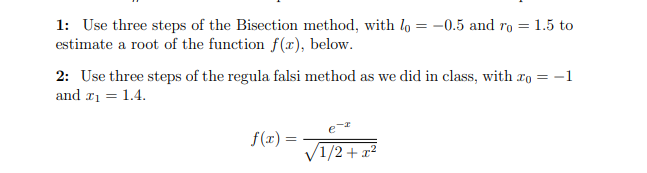 1 Use Three Steps Of The Bisection Method With Lo 0 5 And Ro 1 5 To Estimate A Root Of The Function F T Below 1