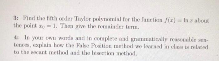 3 Find The Fifth Order Taylor Polynomial For The Function F X In R About The Point To 1 Then Give The Remainder T 1