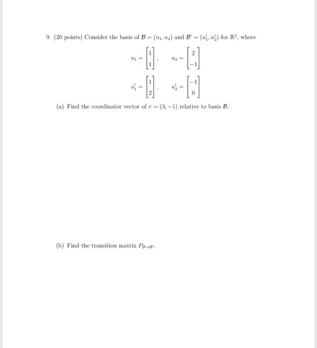 9 20 Points Consider The Basis Of B 1 2 And B 1 2 For R Where 2 U 112 01 A Find The Coordinator Vec 1