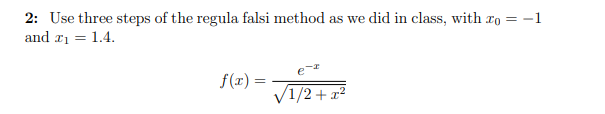 2 Use Three Steps Of The Regula Falsi Method As We Did In Class With To 1 And 2 1 4 F X 1 2 Z 1