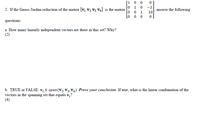 1 0 0 0 1 0 2 If The Gauss Jordan Reduction Of The Matrix V1 V2 V3 V4 Is The Matrix 0 0 1 Lo 0 0 Questions 0 2 10 1